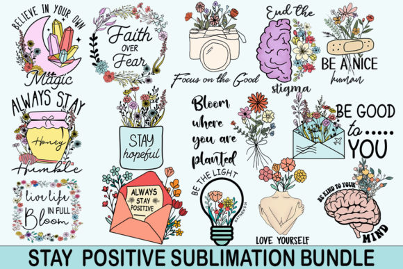 Stay Positive Floral Sublimation Bundle